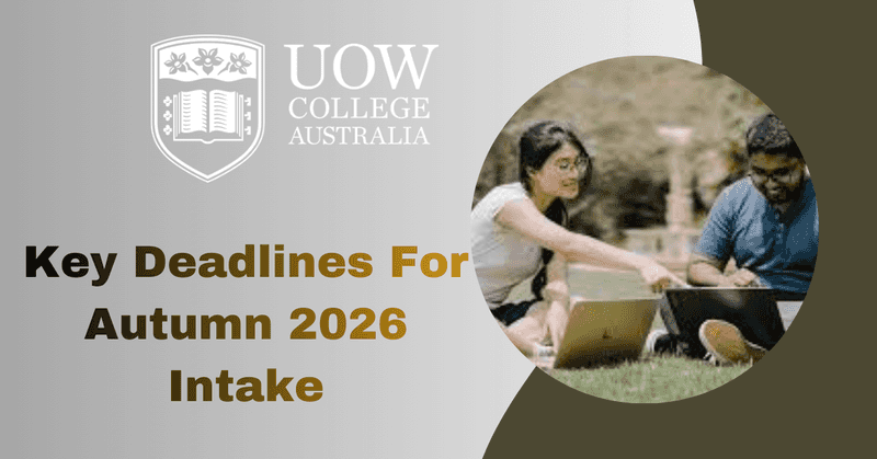 University of Wollongong Key Deadlines For Autumn 2026 Intake