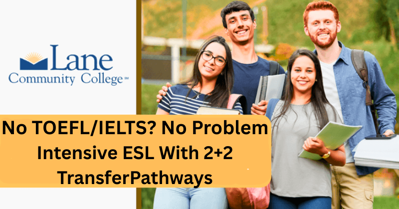 Study in USA: Intensive ESL & 2+2 Transfer at Lane Community College, Oregon