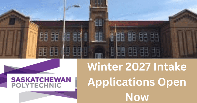 Saskatchewan Polytechnic Winter 2027 Intake Applications Open Now