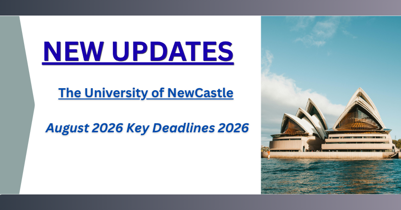Study in Australia | University of Newcastle | August 2026 Key Deadlines & Criteria